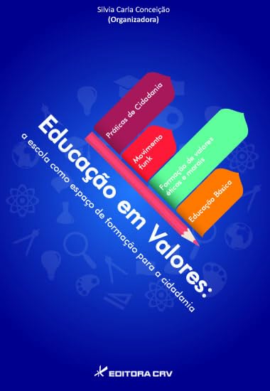 Educacao Em Valores - A Escola Como Espaco De Formacao Para A Cidadani Books