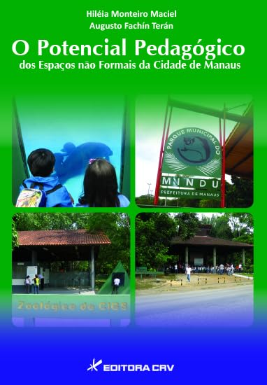 Potencial Pedagogico Dos Espacoes Nao Formais Da Cidade De Manaus, O Books
