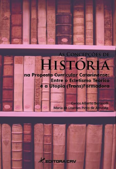 Concepcoes De Historia Na Proposta Curricular Catarinense, As Books