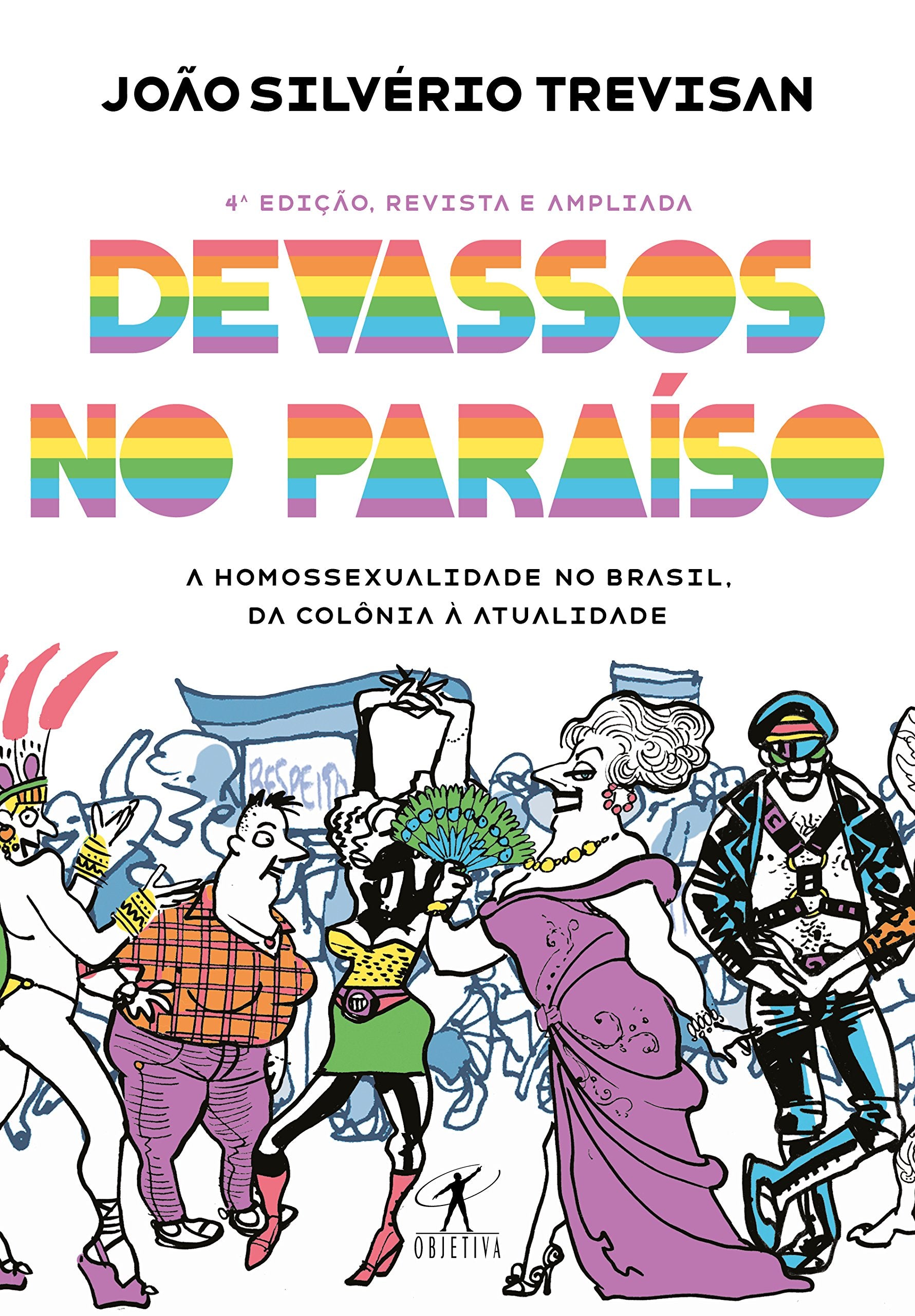 Devassos no Paraiso - A homossexualidade no Brasil da colonia a atualidade (Em Portugues do Brasil) book