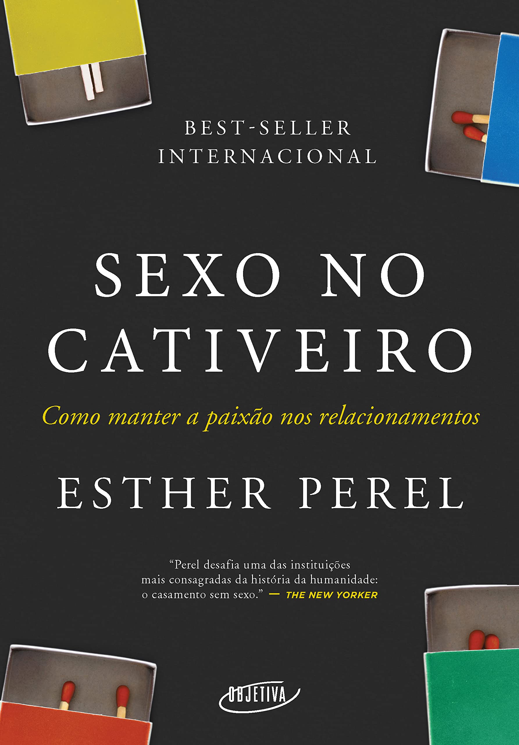 Sexo no Cativeiro. Como Manter a Paixão nos Relacionamentos Books