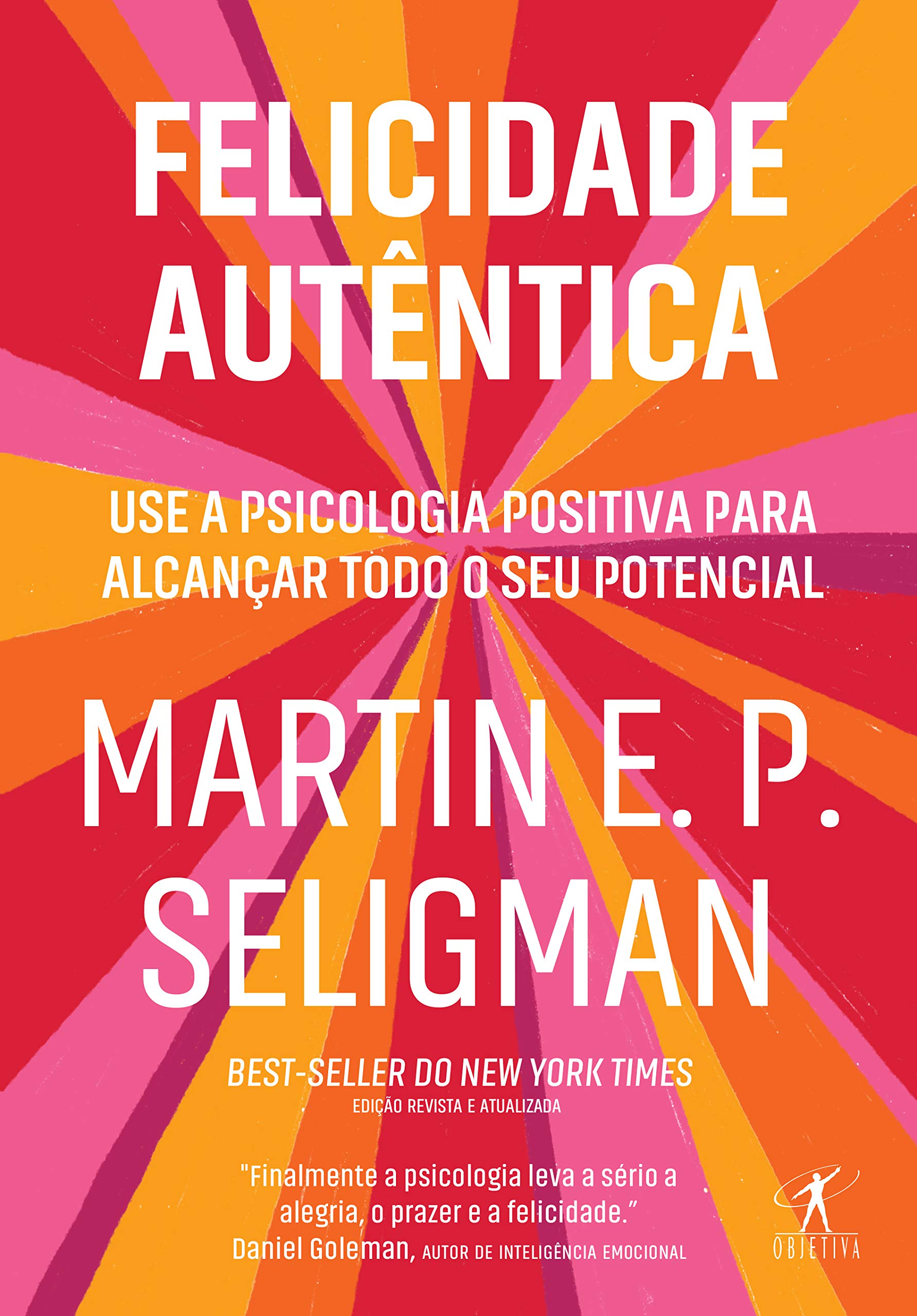 Felicidade autêntica (Nova edição): Use a psicologia positiva para alcançar todo seu potencial book