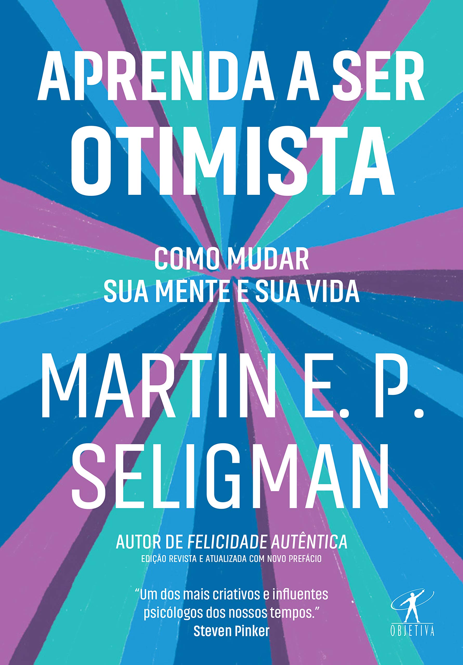 Objetiva Aprenda a Ser otimista: Como Mudar SUA mente e SUA vida (Português) Books