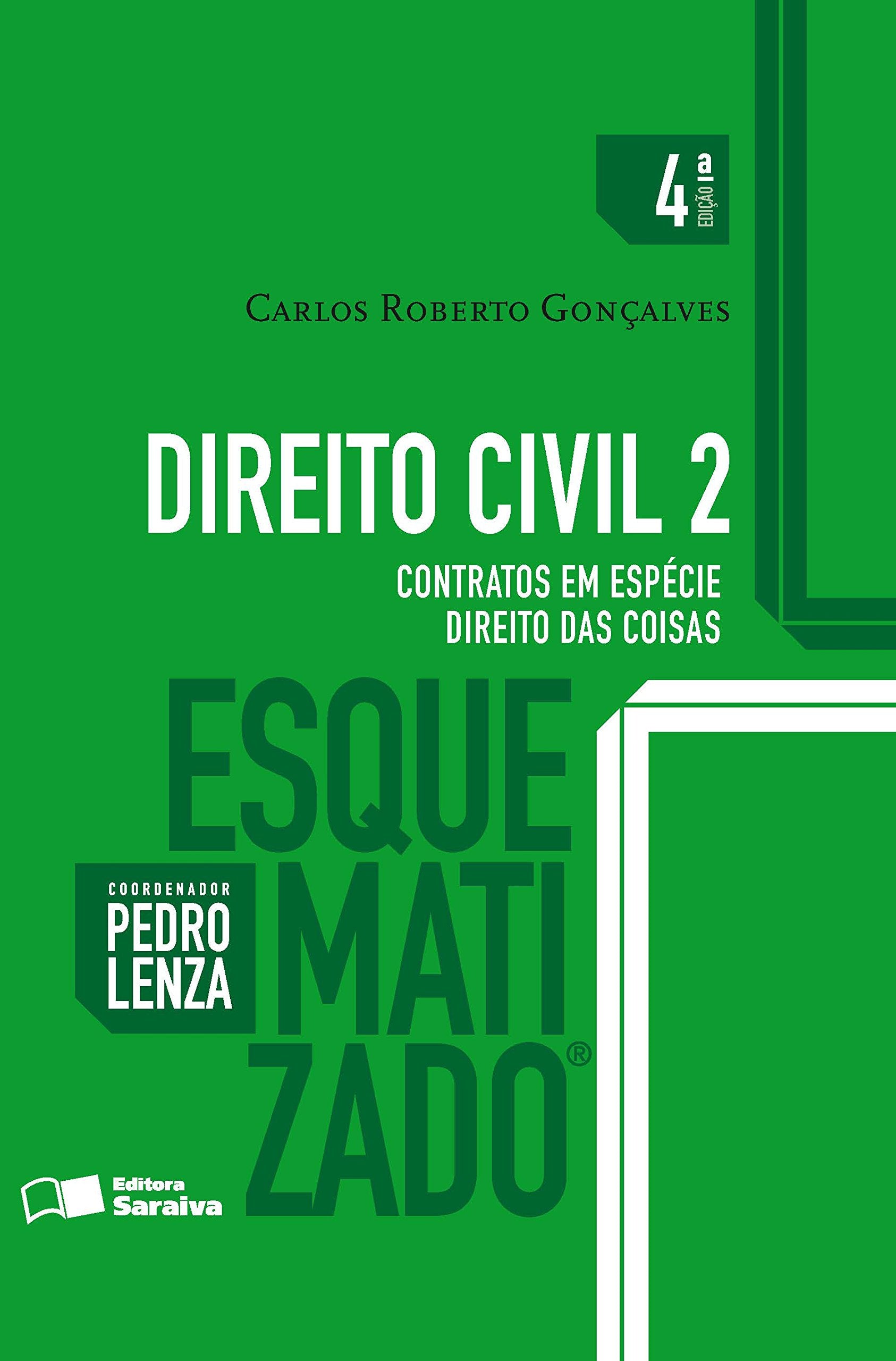 Direito Civil Esquematizado 2. Parte Geral. Contratos em Espécie. Direito das Coisas Books