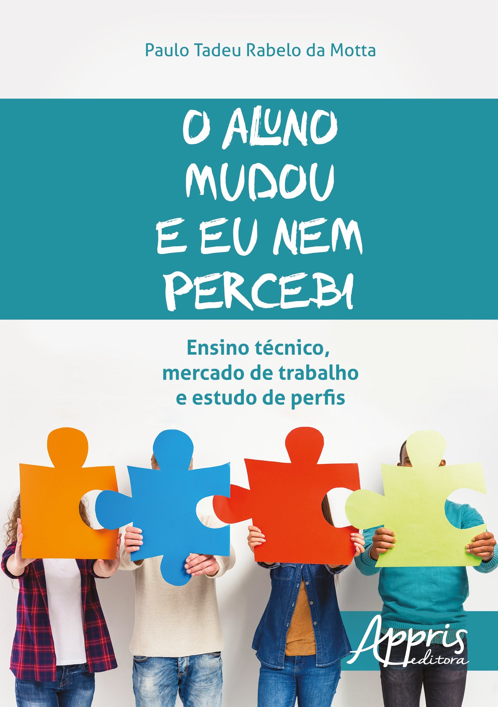 O Aluno Mudou e Eu Nem Percebi. Ensino Técnico, Mercado de Trabalho e Estudo de Perfis Books