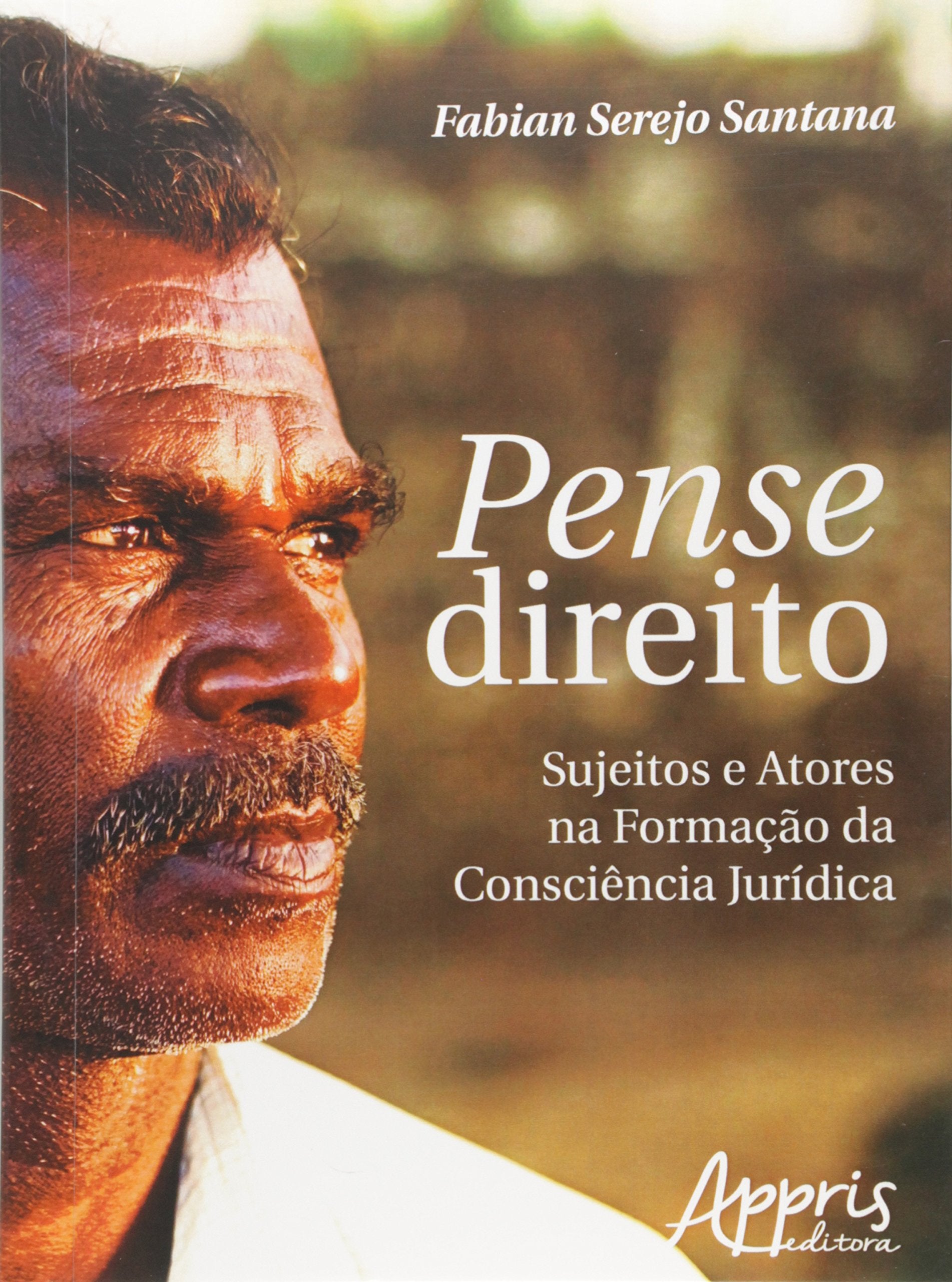 Pense Direito. Sujeitos e Atores na Formação da Consciência Jurídica Books