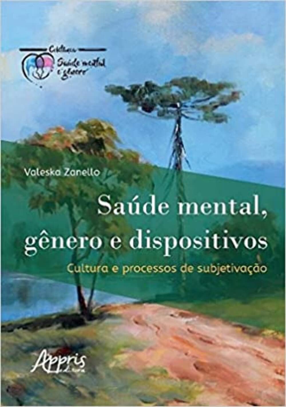 Appris Saúde Mental, Gênero e Dispositivos: Cultura e Processos de Subjetivação book