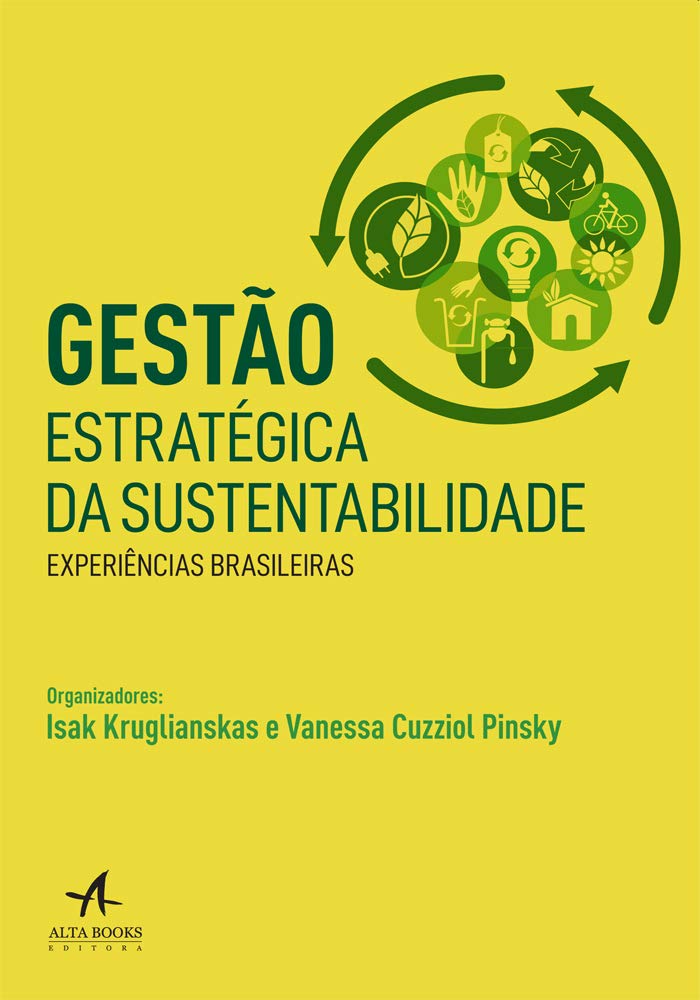 Gestão Estratégica da Sustentabilidade. Experiências Brasileiras Books