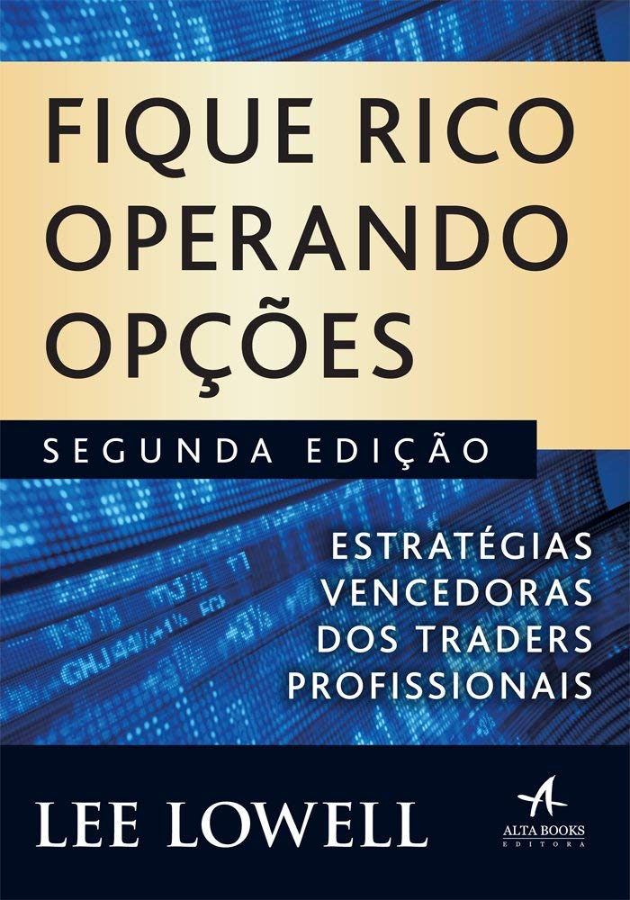 Fique Rico Operando Opções. Estratégias Vencedoras dos Traders Profissionais book