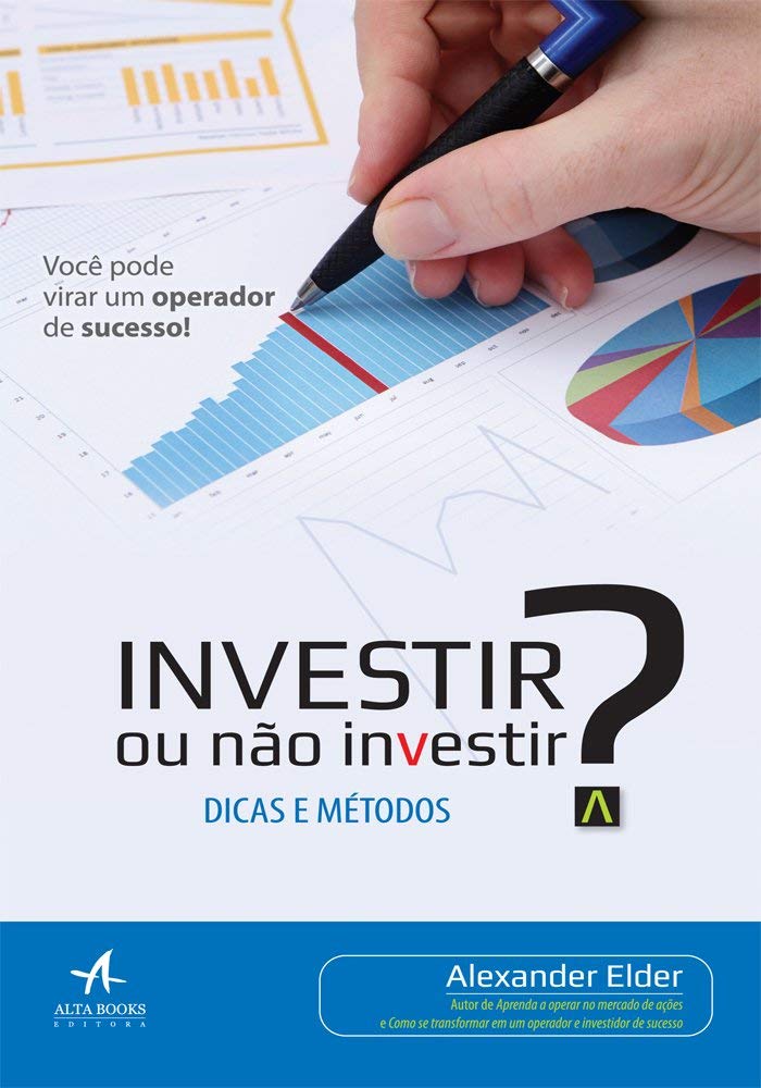 Investir ou não Investir? Dicas e Métodos book
