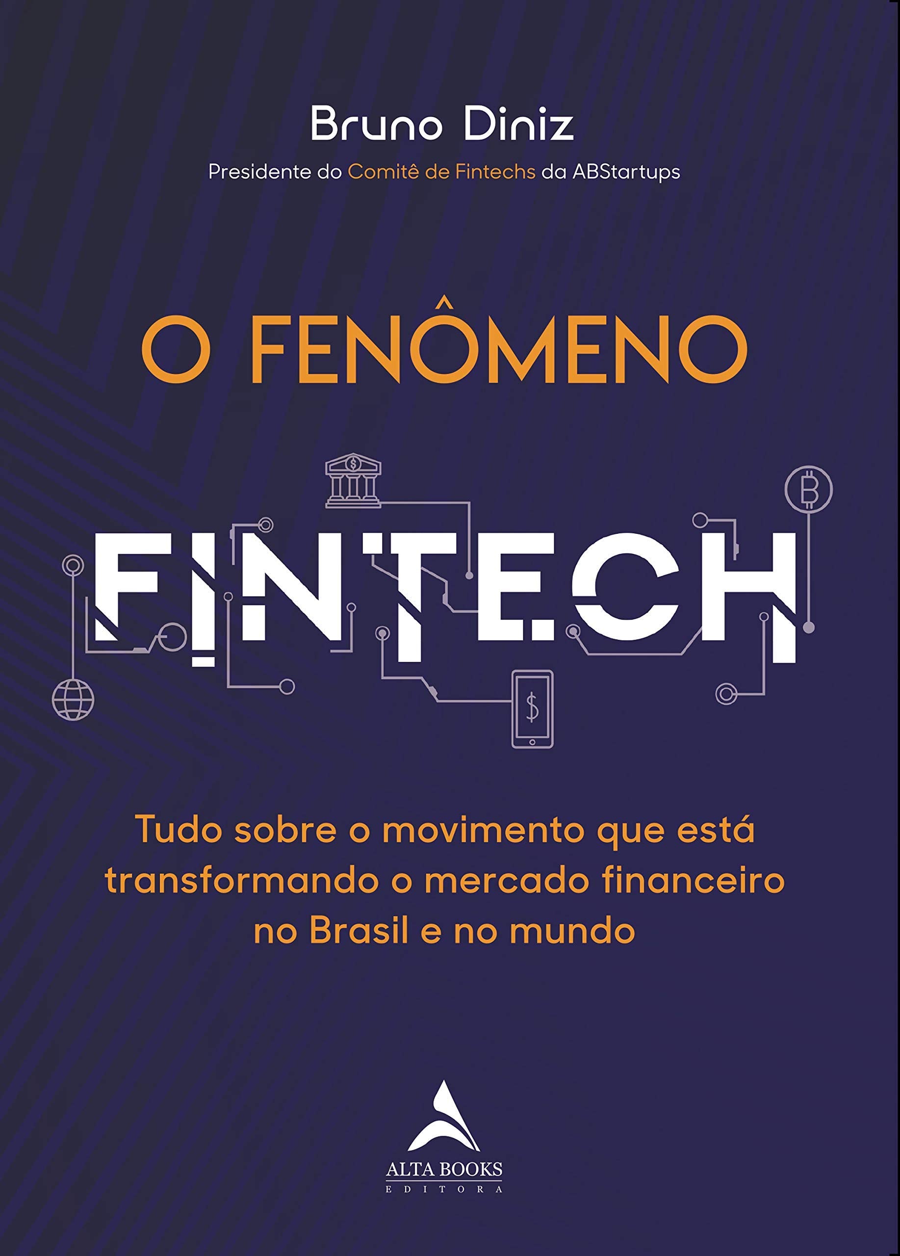 O Fenomeno Fintech - Tudo sobre o movimento que esta transformando o mercado financeiro no Brasil e no mundo (Em Portugues do Brasil) Books