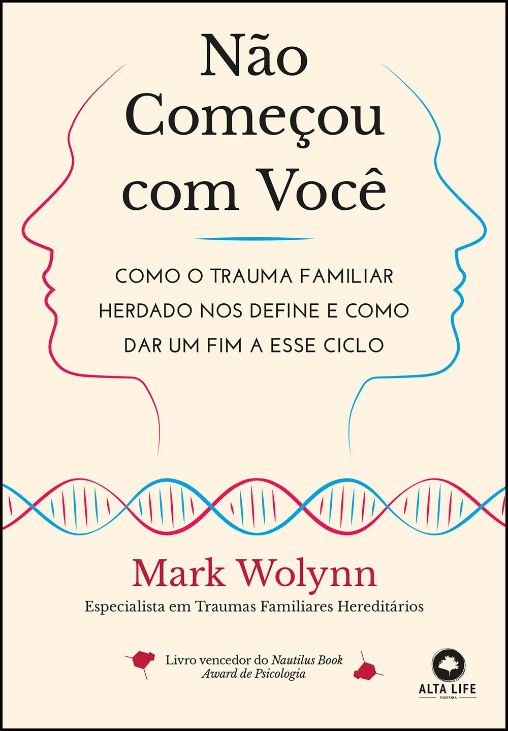 Nao comecou com voce - como o trauma familiar herdado nos define e como dar um fim a esse ciclo (Em Portugues do Brasil) Books