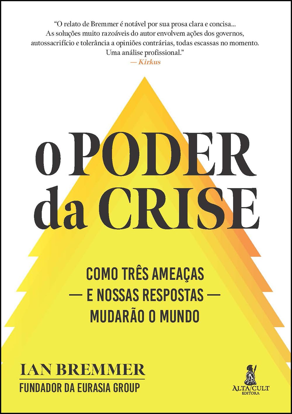 O poder da crise. como tres ameacas - e nossas respostas - mudarao o Mundo (Em Portugues do Brasil) Books