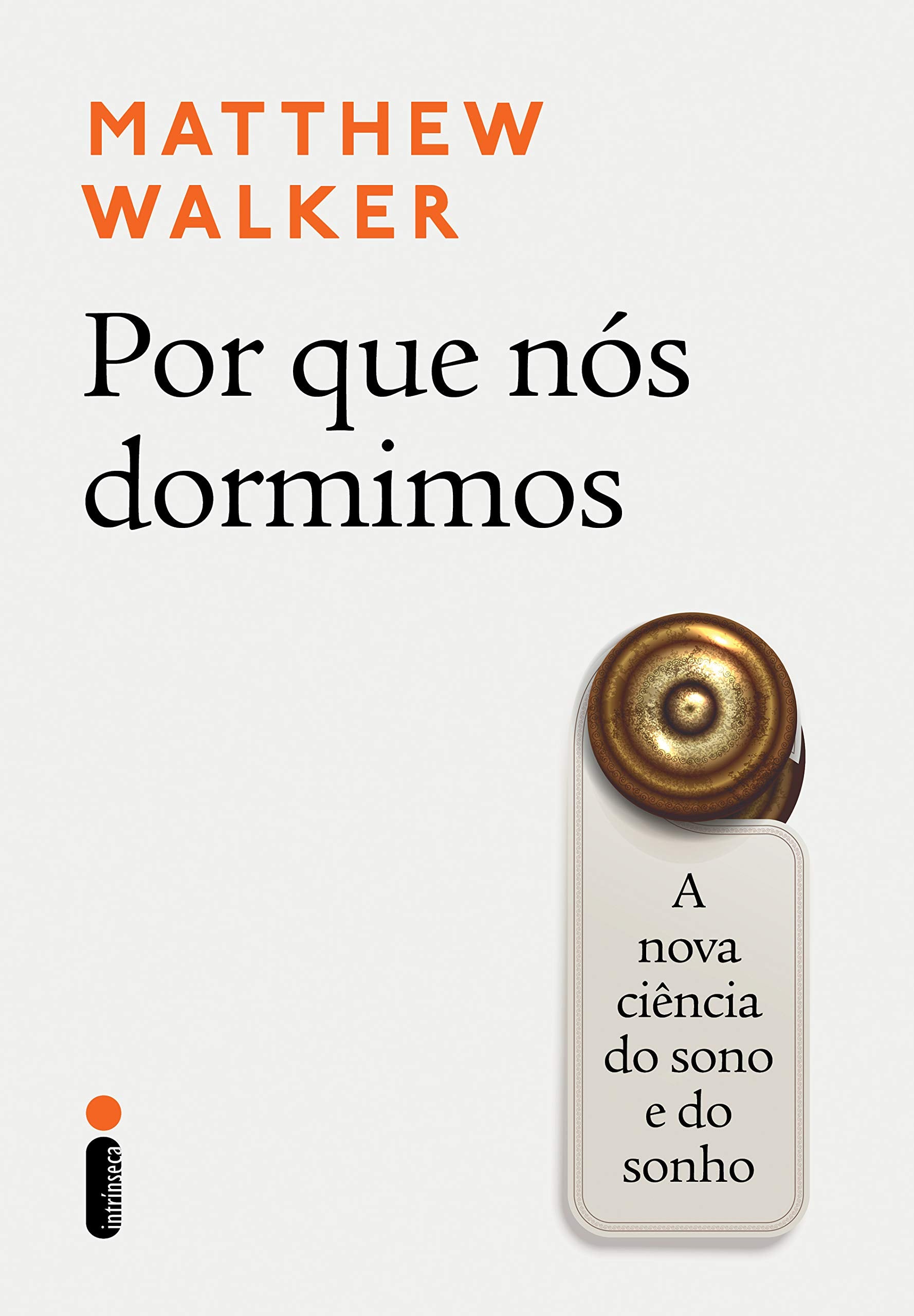 Por que Nós Dormimos. A Nova Ciência do Sono e do Sonho book