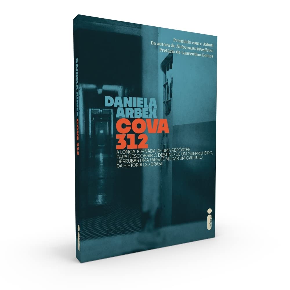 Cova 312: A Longa Jornada De Uma RepĆ³rter Para Descobrir O Destino De Um Guerrilheiro Derrubar Uma Farsa E Mudar Um Capitulo Da Historia Do Brasil (Em Portugues do Brasil) book