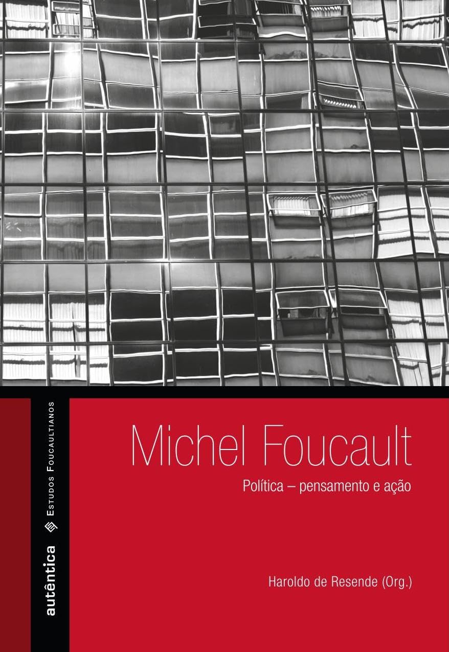 Michel Foucault. Política. Pensamento e Ação Books