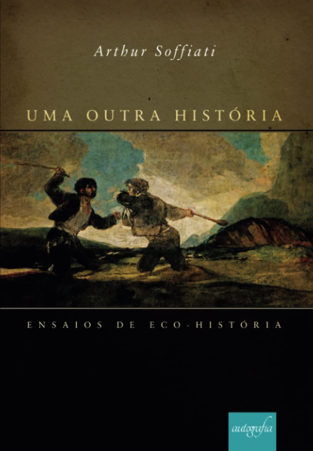 Uma outra historia: Ensaios de eco-história Essays & Short Stories