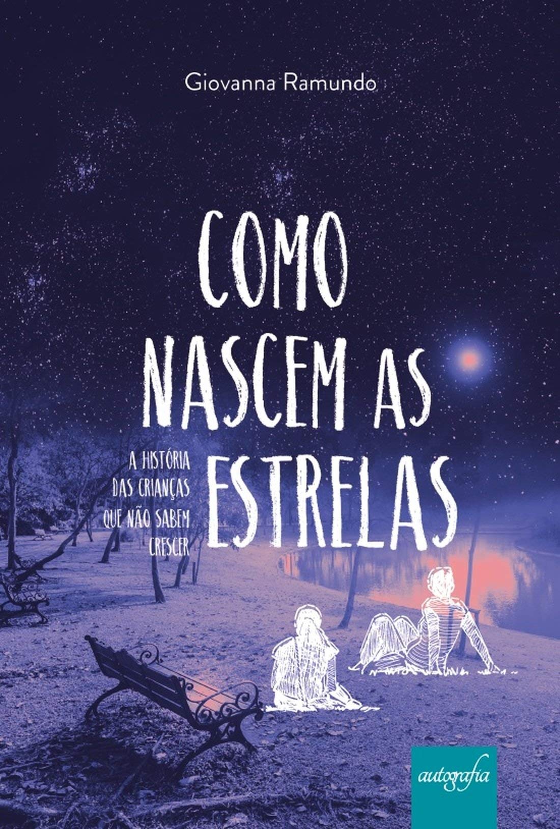 Como Nascem as Estrelas. A História das Crianças que não Sabem Crescer Books