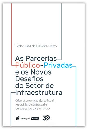 As Parcerias Público-Privadas e os Novos Desafios do Setor de Infraestrutura book