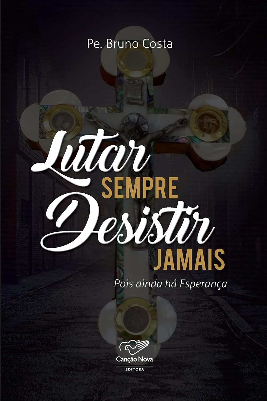 Lutar Sempre Desistir Jamais Religion & Esotericism