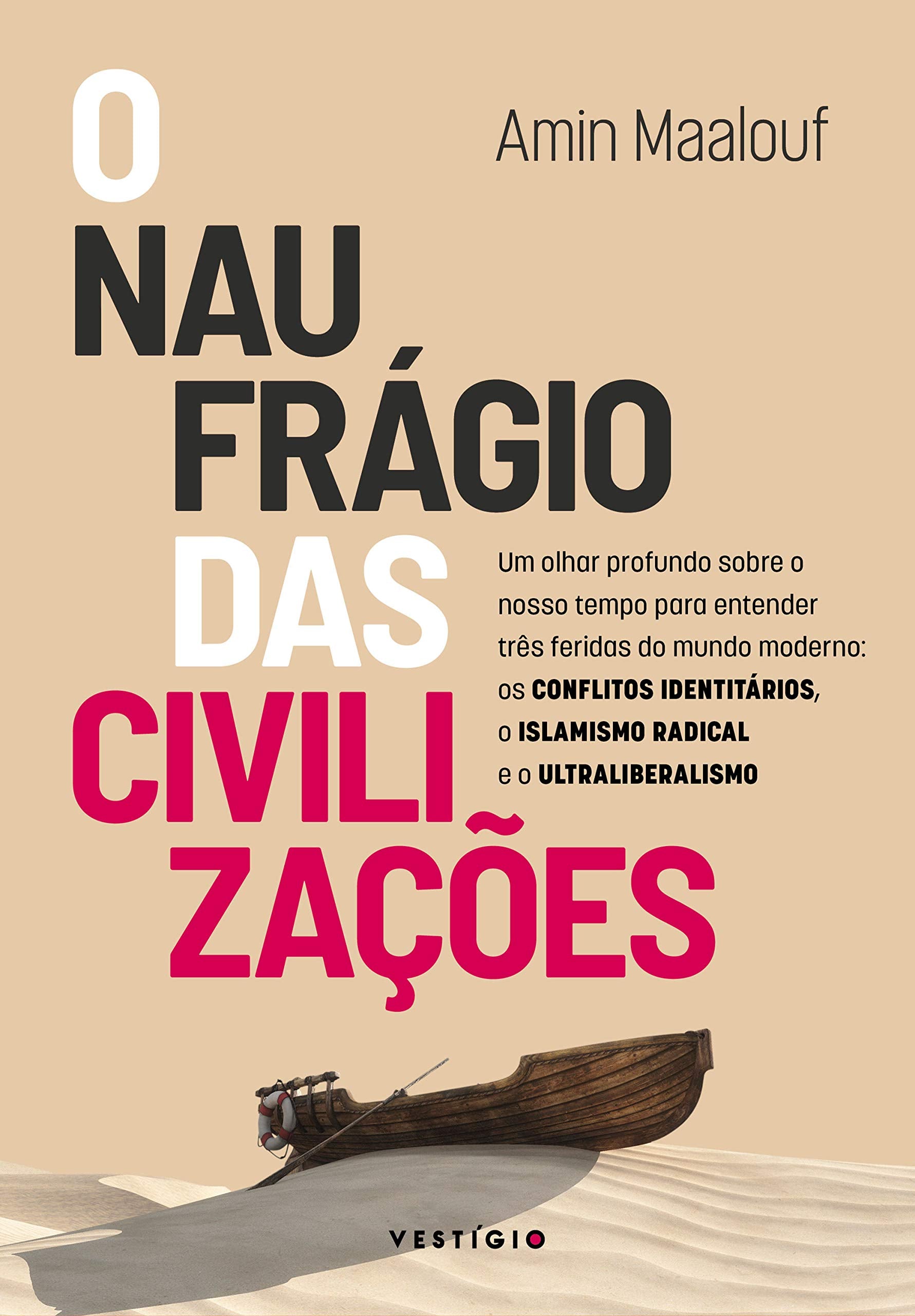 Vestígio O naufrágio das civilizações: Um olhar Profundo Sobre o nosso Tempo Para entender três feridas do Mundo moderno: os conflitos identitários, o islamismo Radical e o ultraliberalismo: 2 book