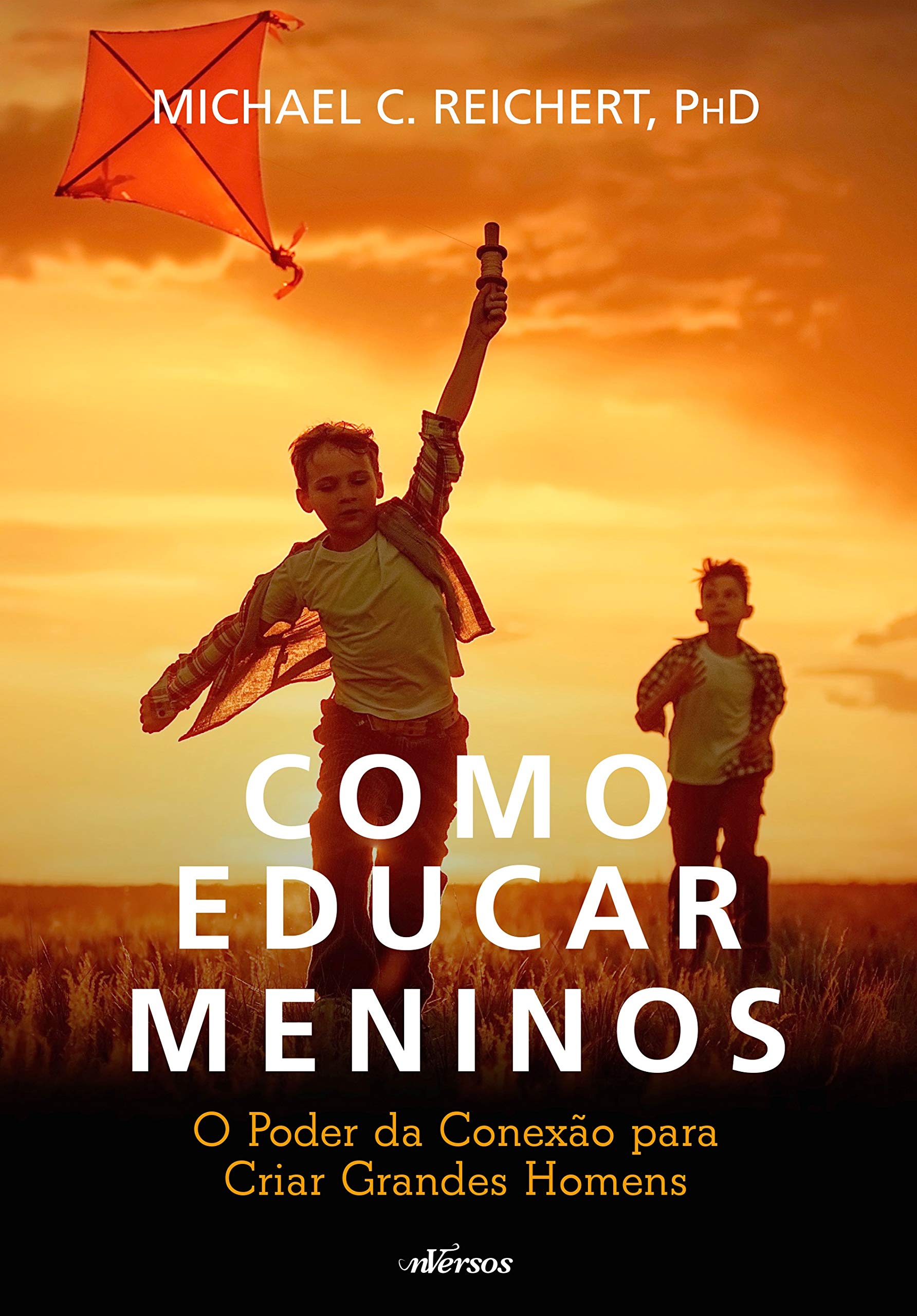Como Educar Meninos - O poder da conexAo para criar grandes homens (Em Portugues do Brasil) Books