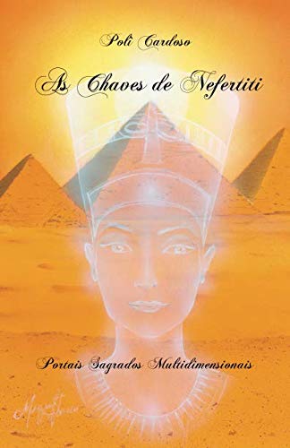 As Chaves de Nefertiti: Portais Sagrados Multidimensionais book