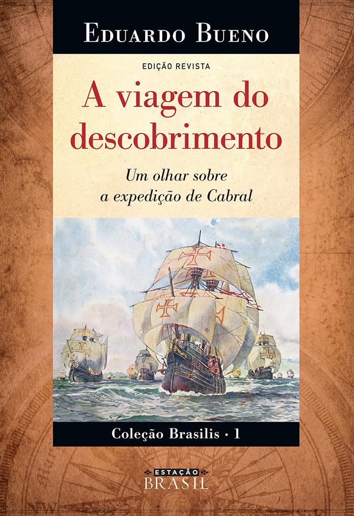 A Viagem do Descobrimento. Um Olhar Sobre a Expedição de Cabral Books