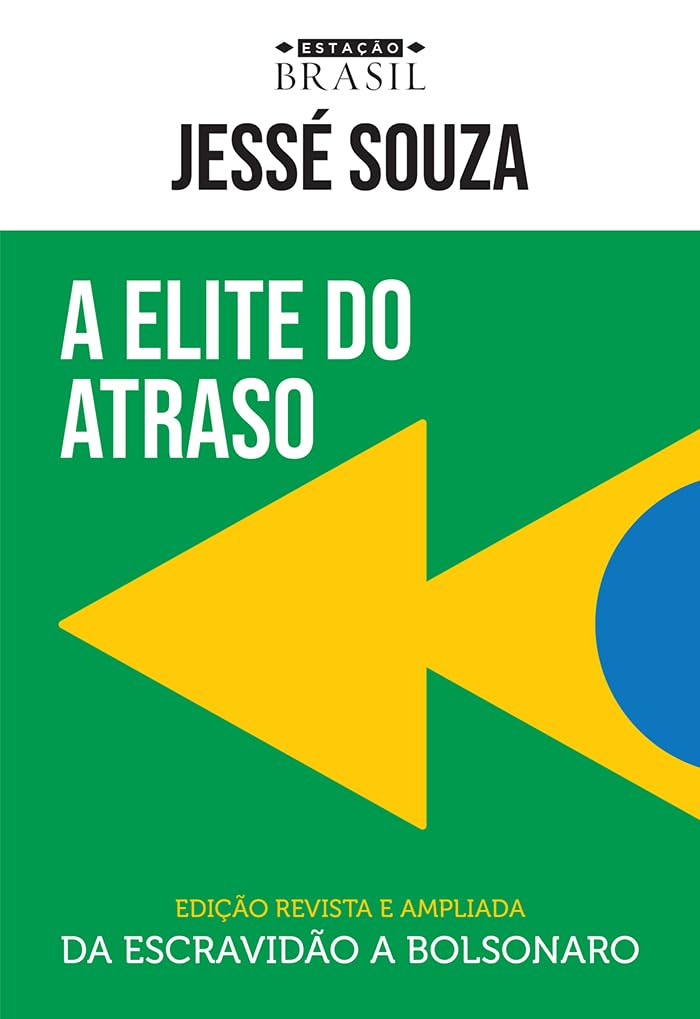 A elite do atraso: da escravidão a Bolsonaro (Português) Books