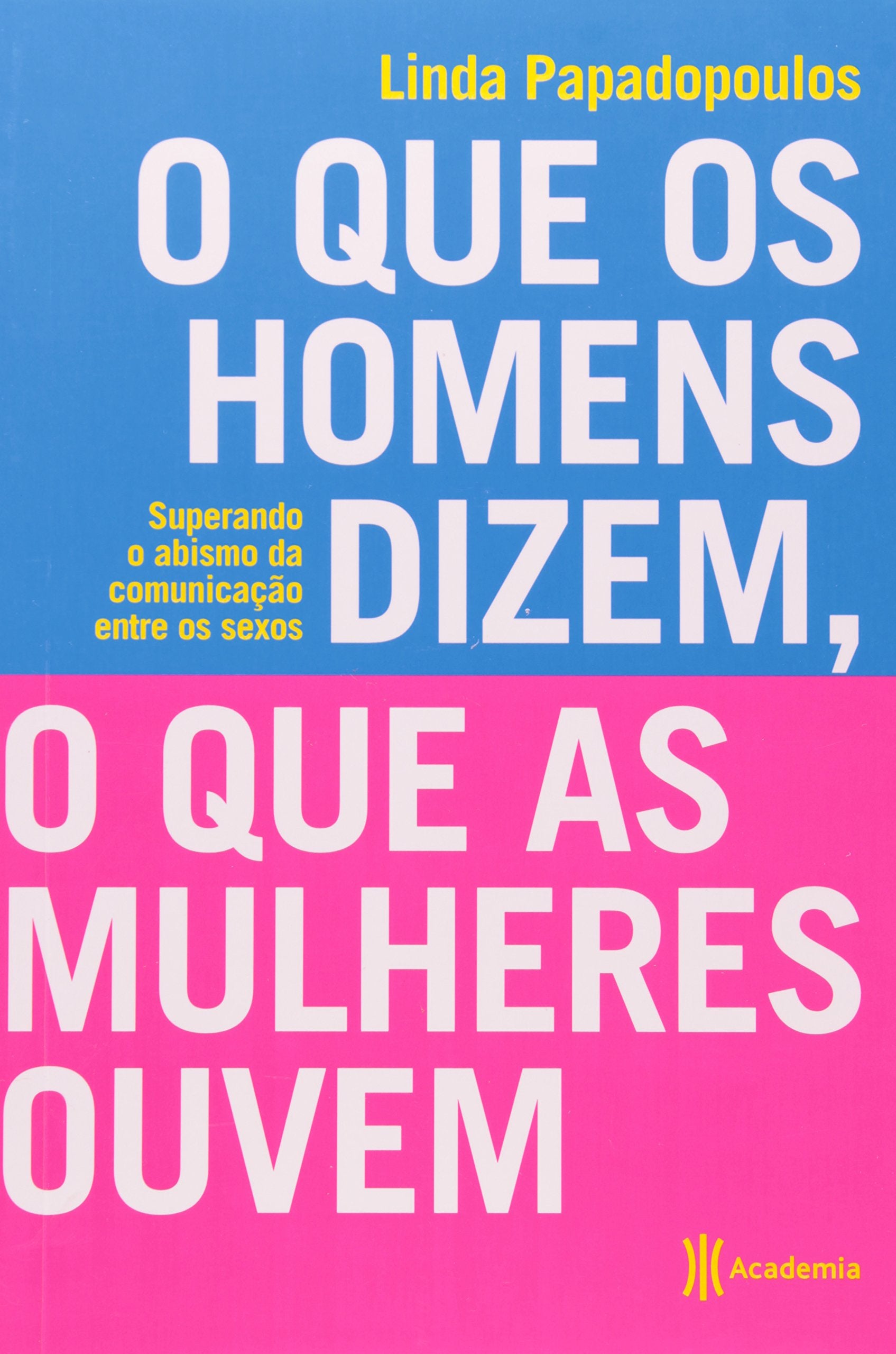 O Que Os Homens Dizem, O Que As Mulheres Ouvem (Em Portuguese do Brasil) Books