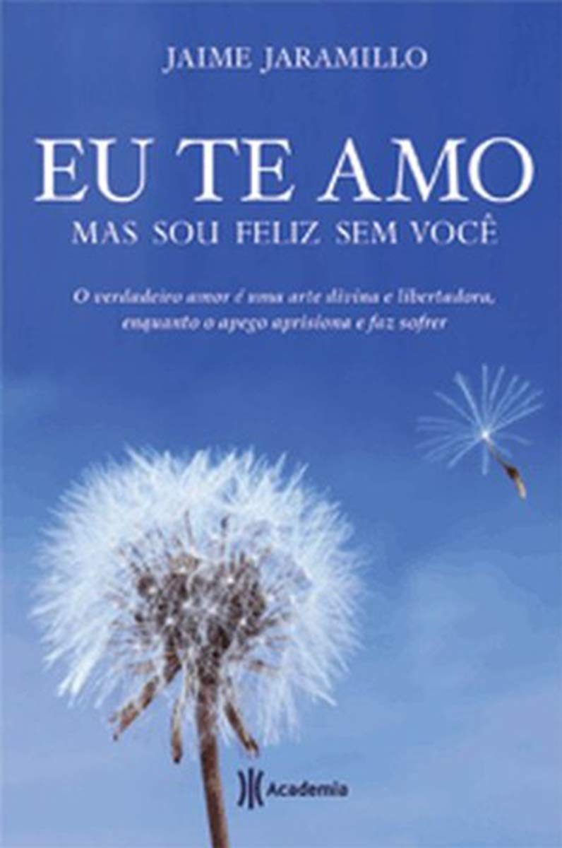 Eu Te Amo Mas Sou Feliz Sem Você (Em Portuguese do Brasil) Books