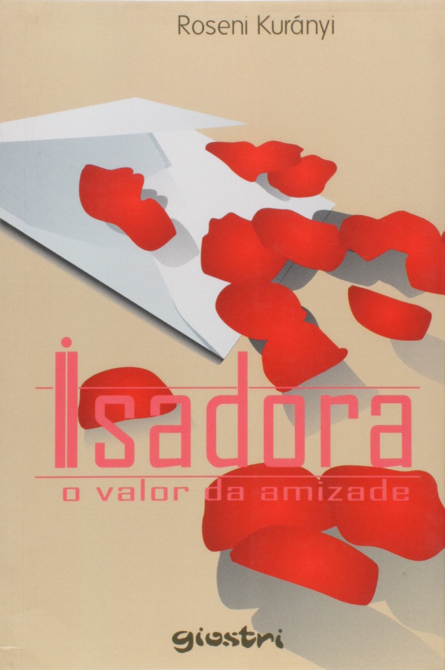 isadora o valor da amizade roseni kuranyi Ed. 2010 Books
