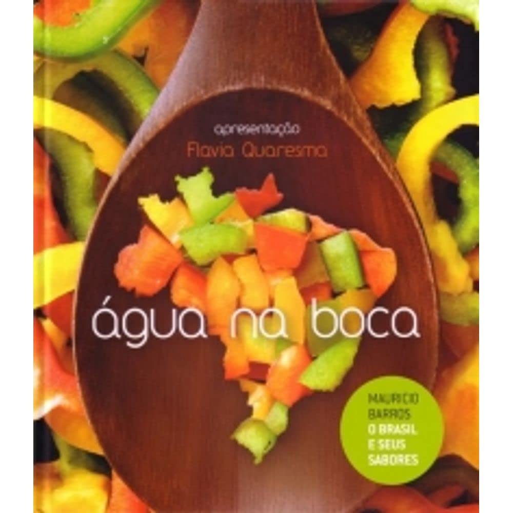 livro agua na boca o brasil e seus sabores mauricio barros Ed. 2010 Books