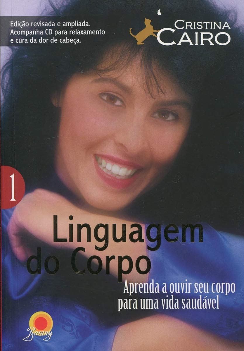 Linguagem do Corpo 1 . Aprenda A Ouvir o Seu Corpo Para Uma Vida Saudável (Em Portuguese do Brasil) Books