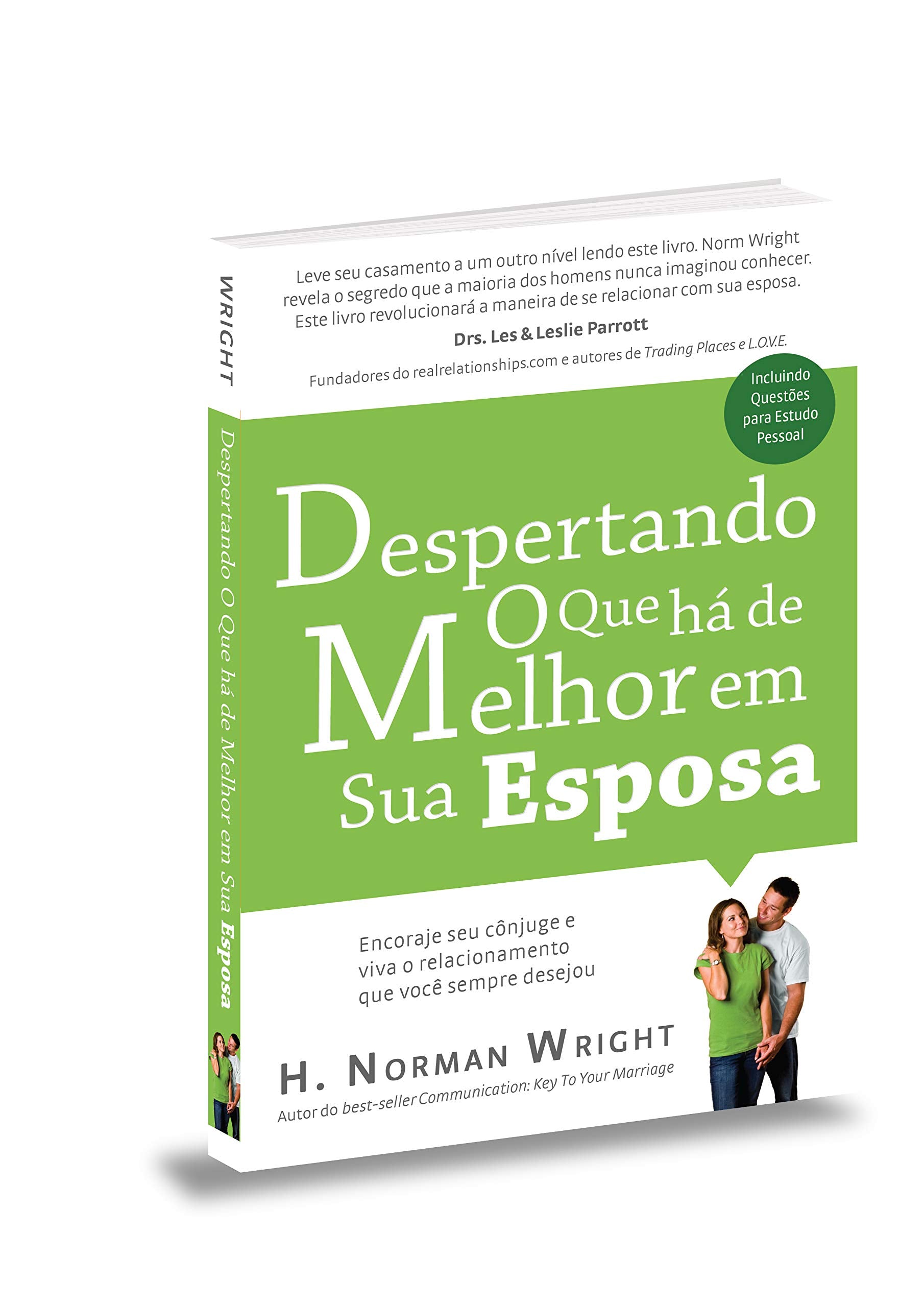 Despertando O Que Ha De Melhor Em Sua Esposa. Encoraje Seu Conjuge E Viva O Relacionamento Que Você book