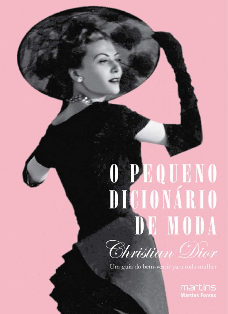 O Pequeno Dicionário De Moda. Um Guia Do Bem-Vestir Para Toda Mulher (Em Portuguese do Brasil) Books