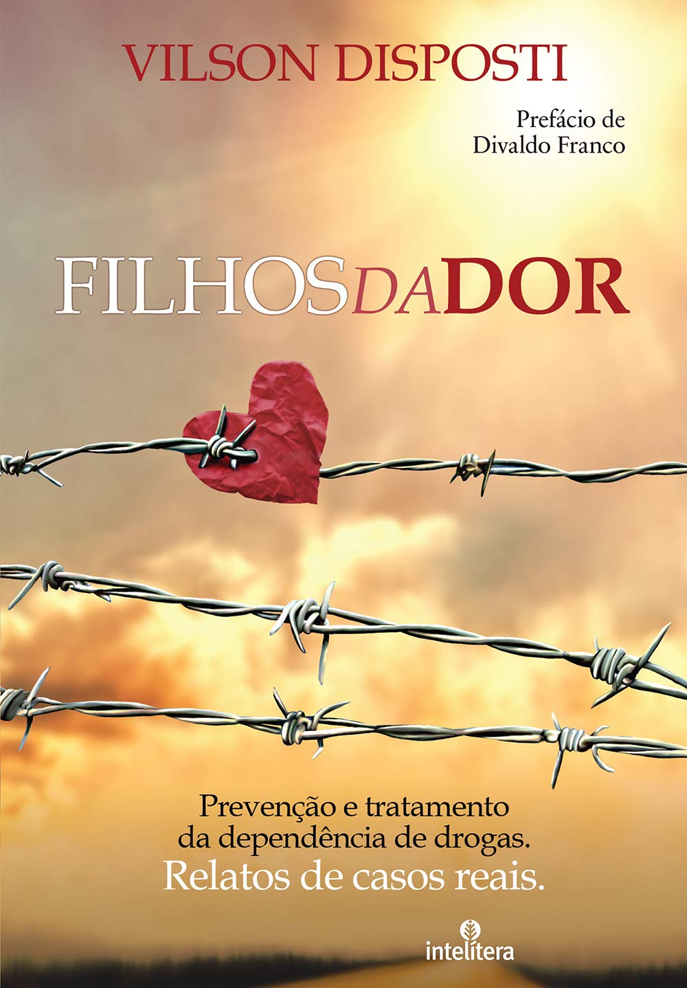 Filhos da Dor. Prevenção e Tratamento da Dependência de Drogas (Em Portuguese do Brasil) Books