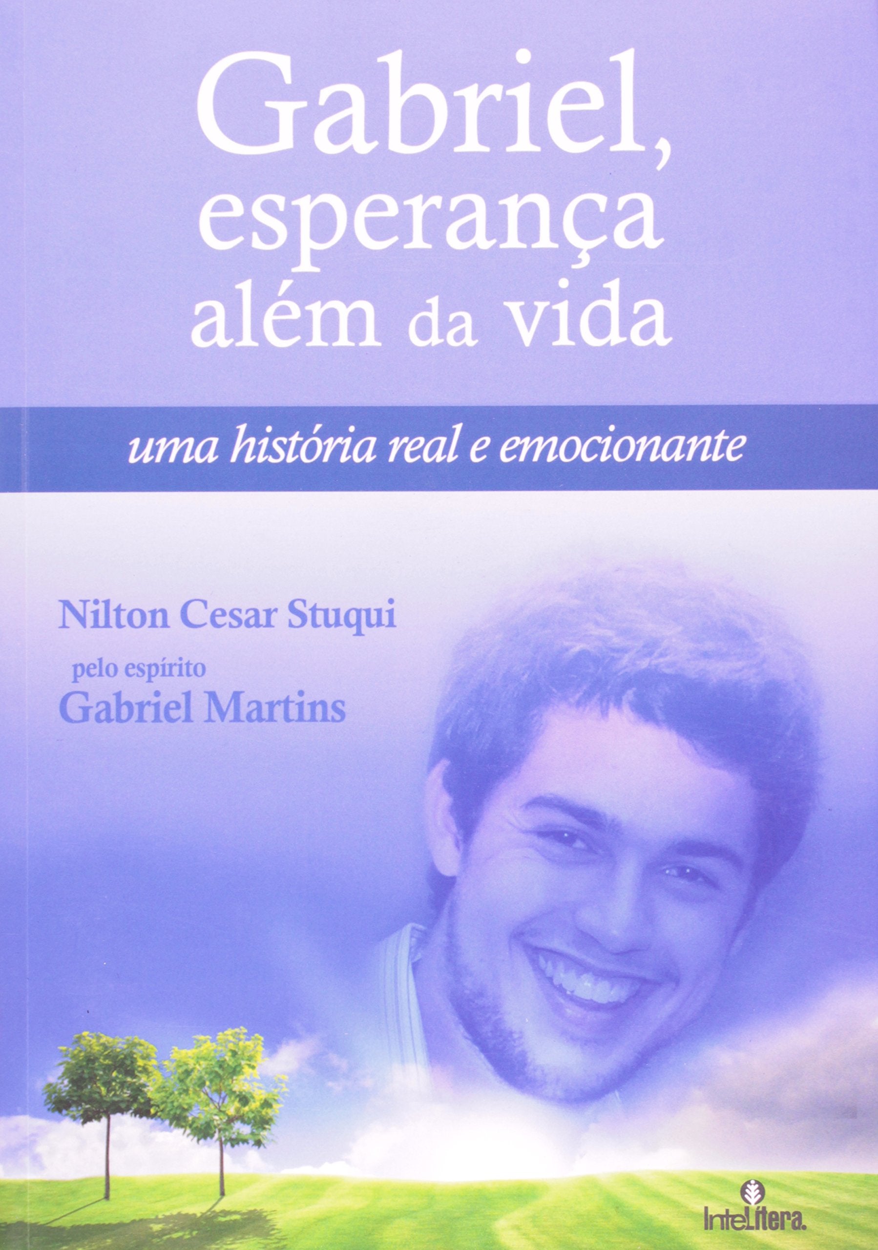 Gabriel, Esperança Além da Vida. Uma História Real e Emocionante (Em Portuguese do Brasil) Books