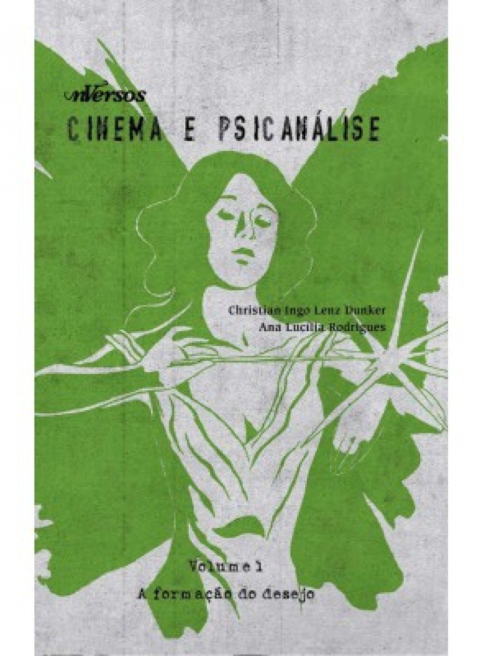 Cinema e Psicanálise. A Criação do Desejo - Volume 1 (Em Portuguese do Brasil) book