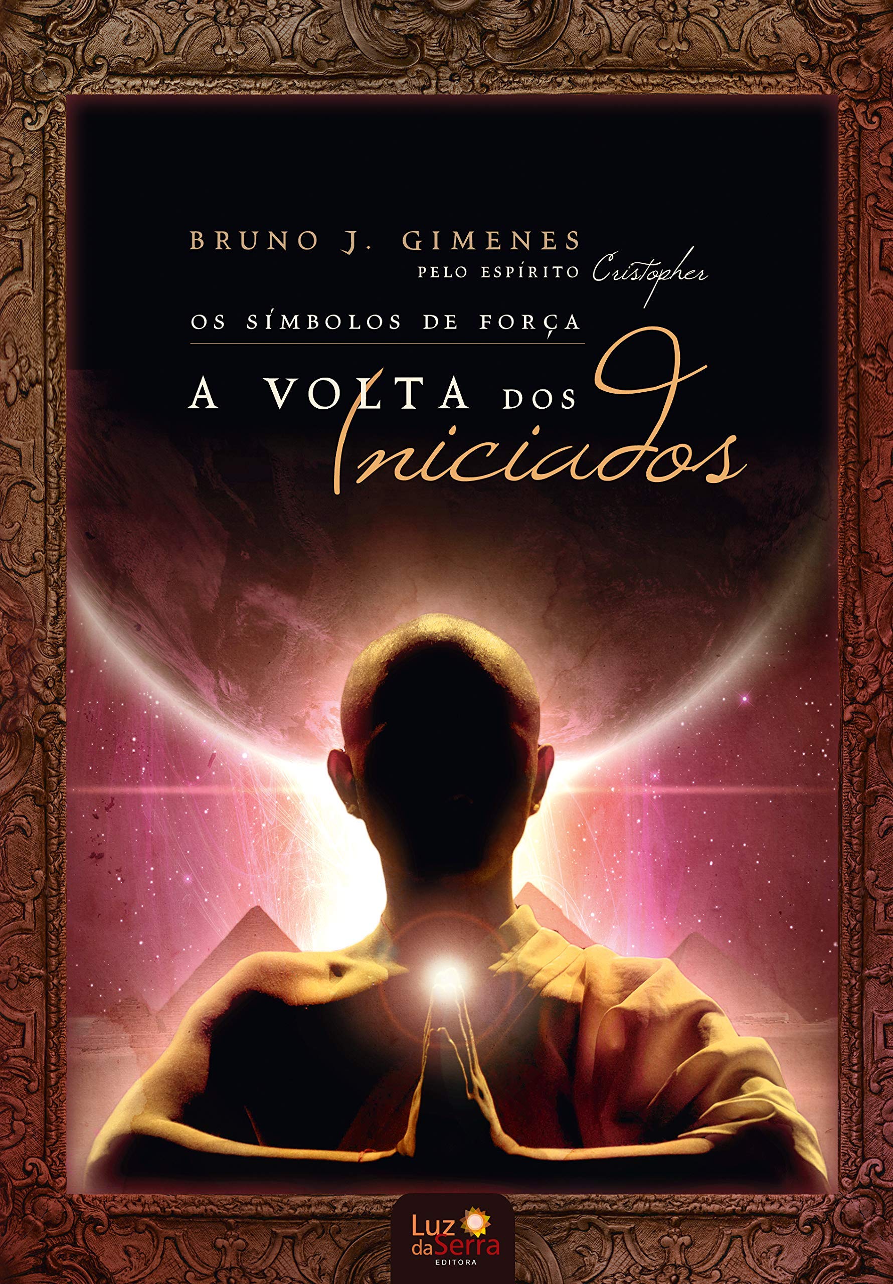 Os Símbolos de Força. A Volta dos Iniciados (Em Portuguese do Brasil) Books