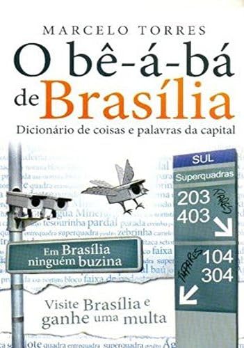 O Bê-a-bá de Brasília. Dicionário de Coisas e Palavras da Capital book