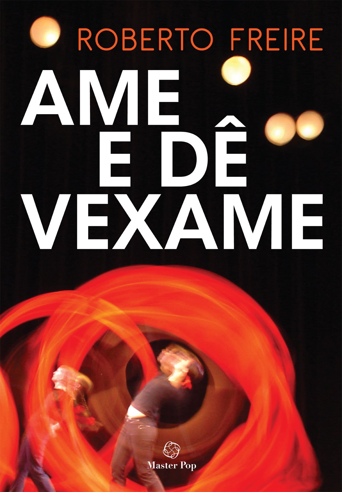 Ame e Dê Vexame (Em Portuguese do Brasil) Books