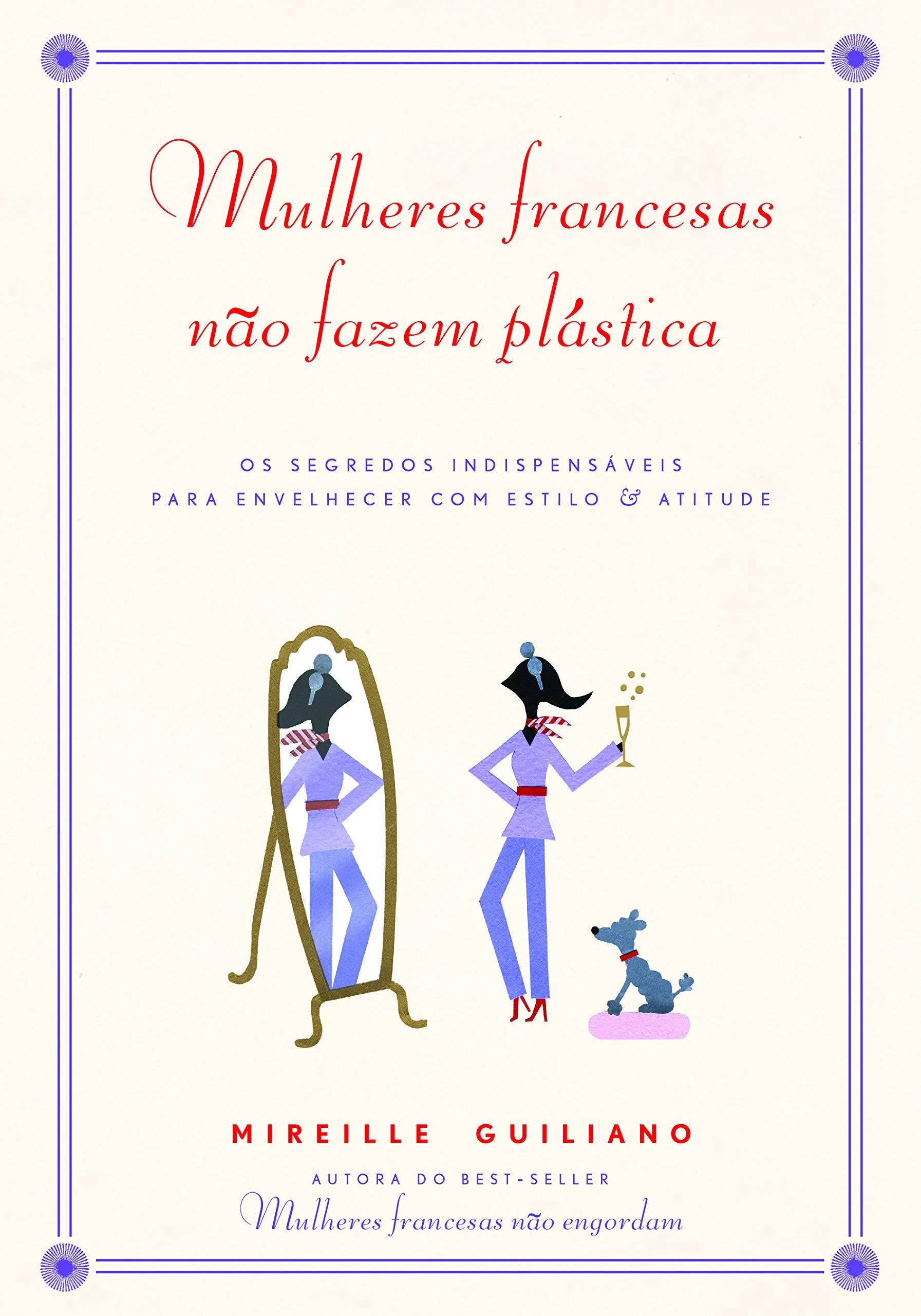 Mulheres Francesas Nao Fazem Plastica (Em Portugues do Brasil) Books