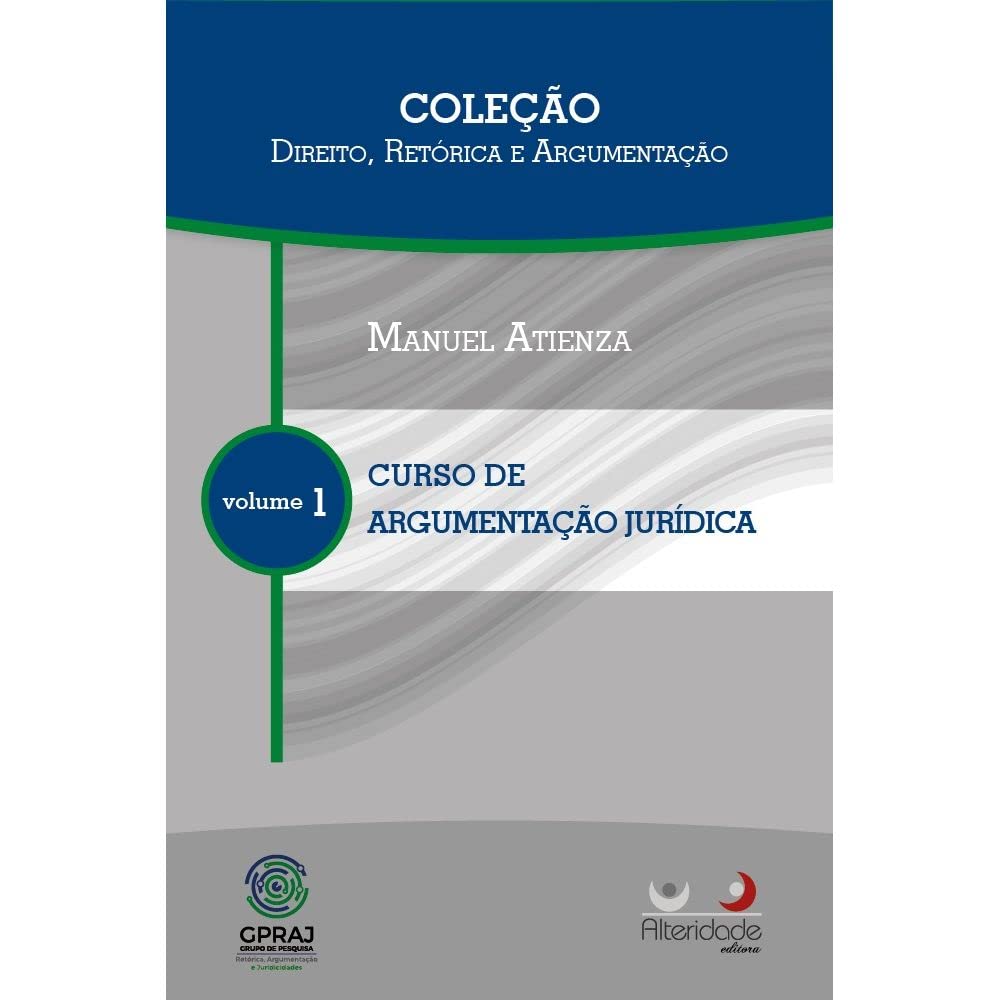 Curso de Argumentação Jurídica - Coleção Direito, Retórica e Argumentação Books