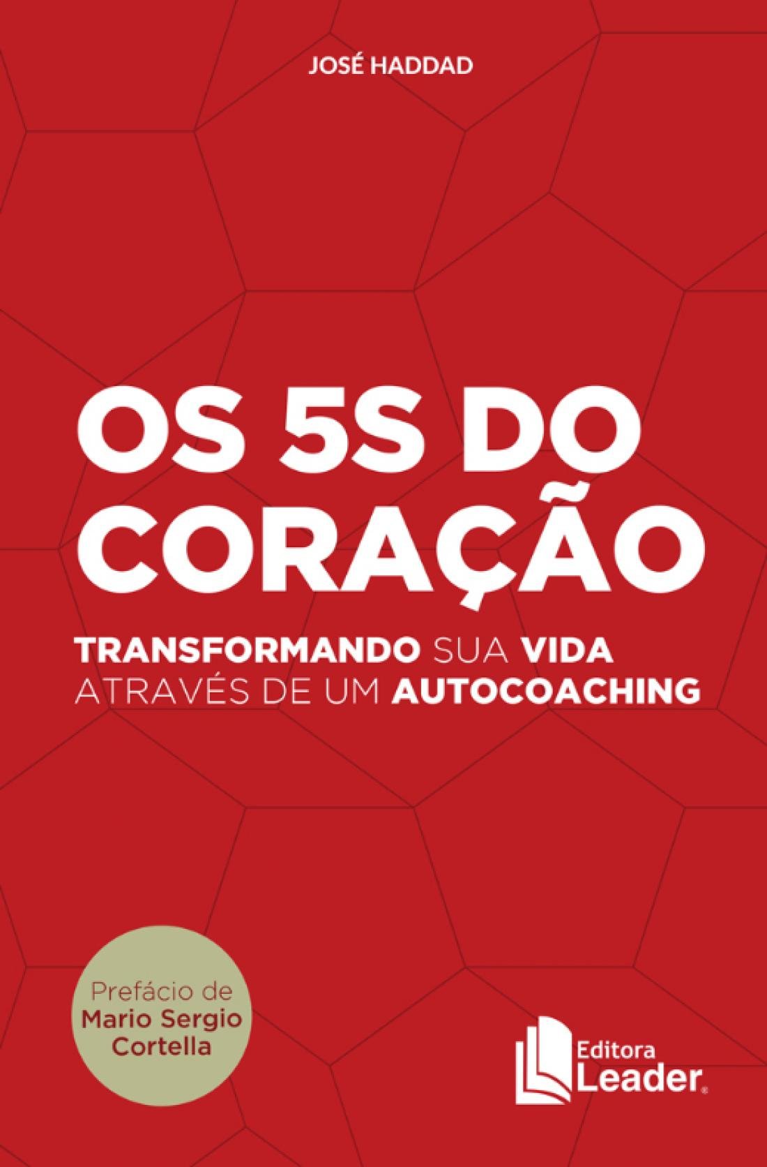 5s do Coracao, Os: Transformando Sua Vida Atraves de Um Autocoaching Books