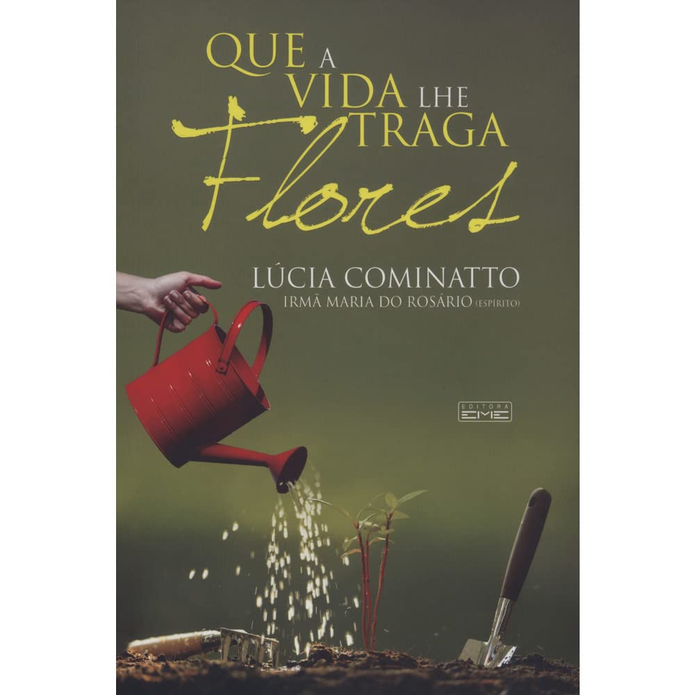 livro que a vida lhe traga flores lucia cominatto eme book