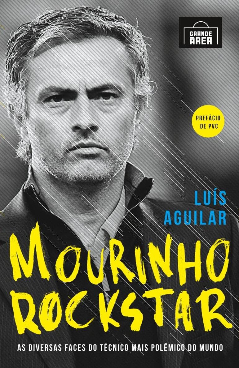 Mourinho Rockstar: As Diversas Faces Do Técnico Mais Polêmico Do Mundo book