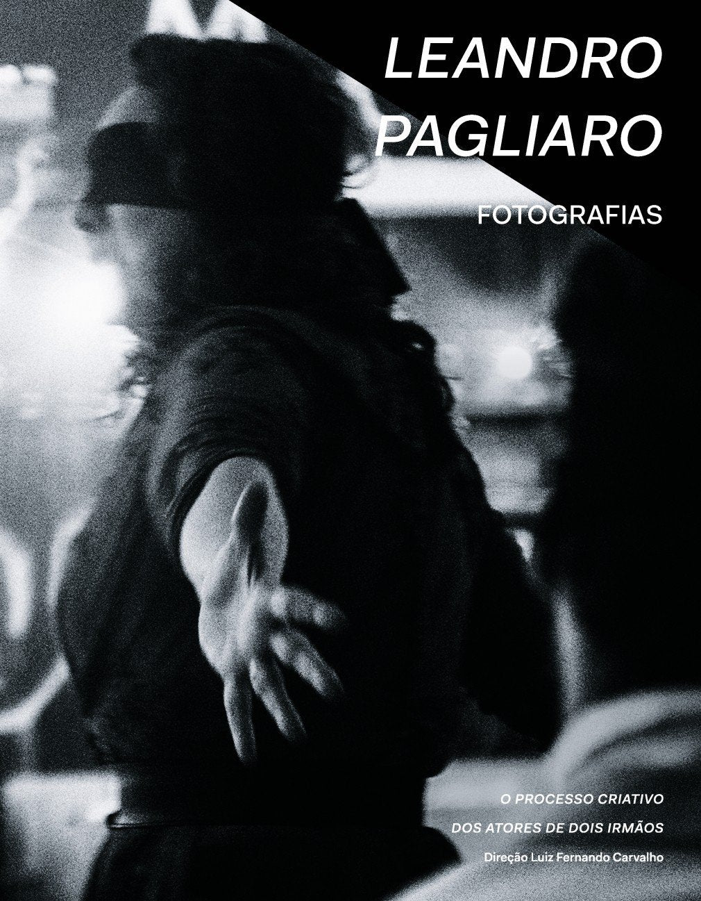Fotografias. O Processo Criativo dos Atores de Dois Irmãos Books