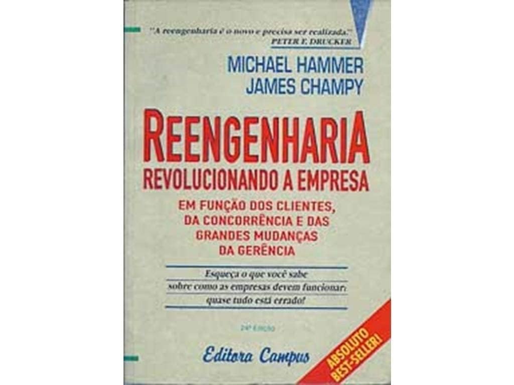Reengenharia - Revolucionando A Empresa Em Funcao Dos Clientes, Da Con (Em Portuguese do Brasil) book