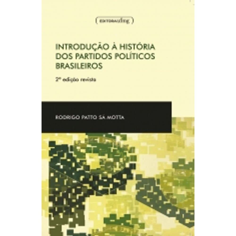 Introdução À História Dos Partidos Políticos Brasileiros (Em Portuguese do Brasil) Books